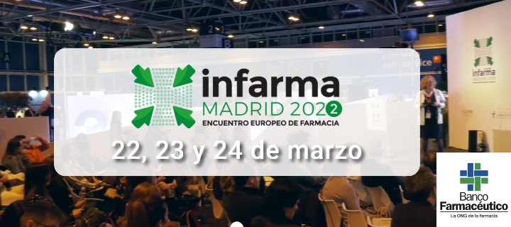 Banco Farmacéutico participará en el Encuentro Europeo de Farmacia (INFARMA) los próximos 22, 23 y 24 de marzo, en Madrid